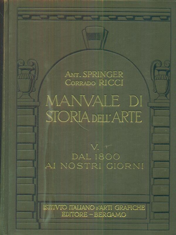 Manuale di storia dell'arte V. Dal 1800 ai nostri giorni