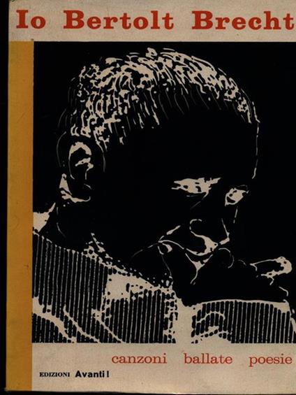 Io Bertolt Brecht. Canzoni ballate poesie - Roberto Fertonani - copertina