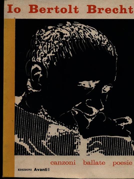 Io Bertolt Brecht. Canzoni ballate poesie - Roberto Fertonani - copertina