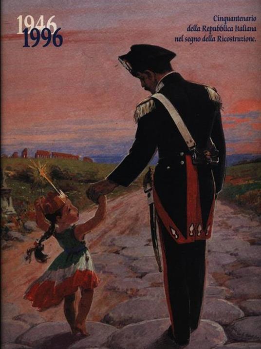 1946 1996 cinquantenario della repubblica italiana nel segno della ricostruzione - copertina