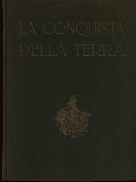 La conquista della terra - Giotto Dainelli - 2