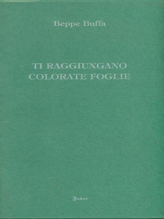 Ti raggiungano colorate foglie - Beppe Buffa - copertina