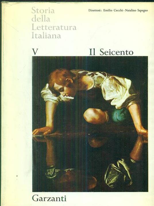 Storia della Letteratura Italiana V. Il Seicento - Emilio Cecchi,Natalino Sapegno - copertina