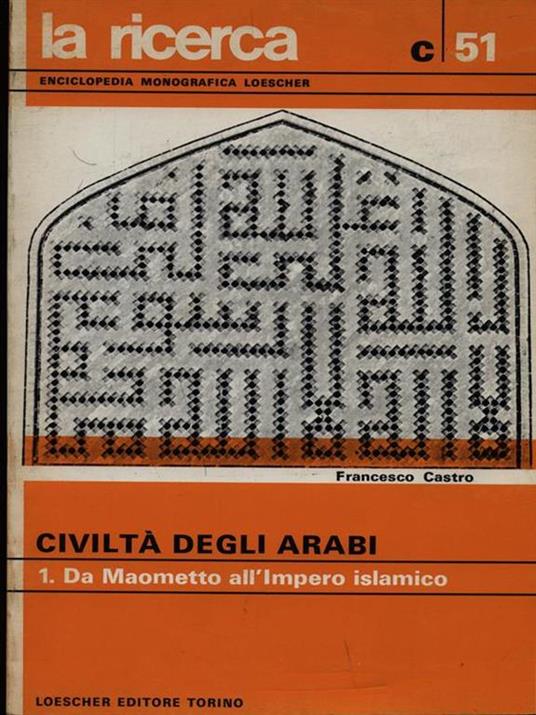 Civiltà degli arabi Vol. 1: Da Maometto all'impero islamico - 4