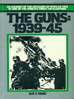 The guns: 1939-45