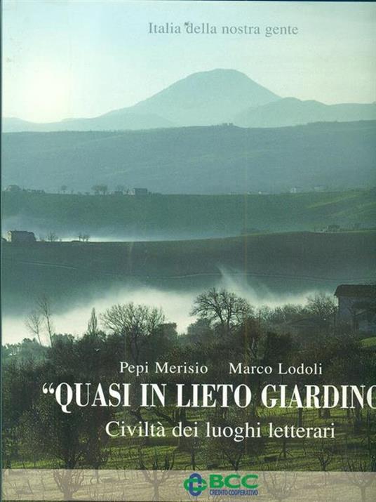 Quasi in lieto giardino. Civiltà dei luoghi letterari - Merisio,Lodoli - 7