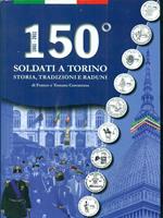 150 soldati a Torino storia, tradizioni e raduni