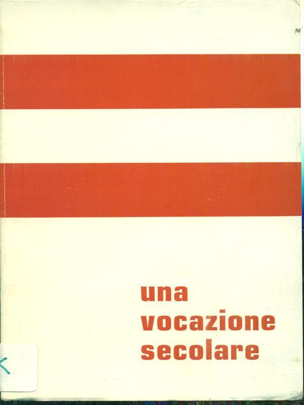 Una vocazione secolare