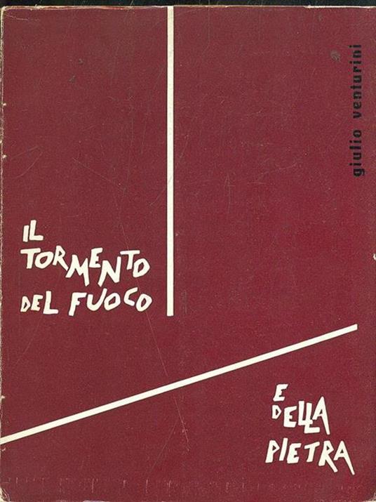 Il tormento del fuoco e della pietra - Giulio Venturini - copertina
