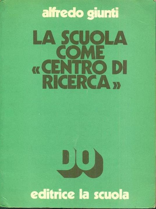La scuola come centro di ricerca - Alfredo Giunti - copertina