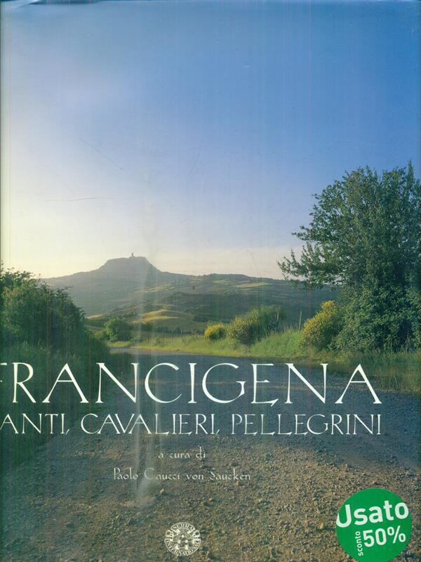 Francigena santi cavalieri pellegrini