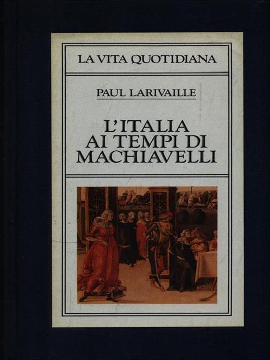 L' Italia ai tempi di Machiavelli - Paul Larivaille - copertina