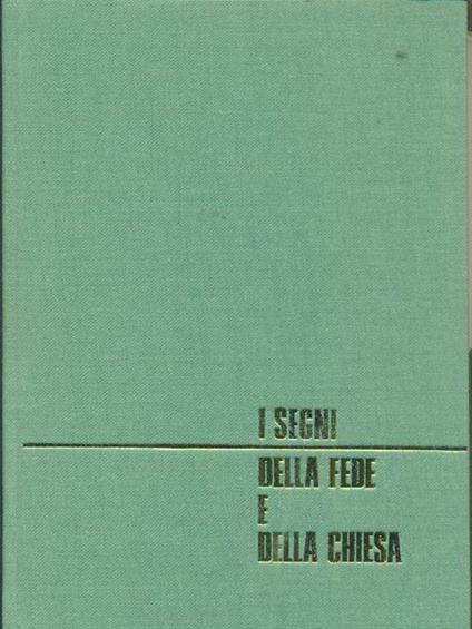 I segni della fede e della chiesa - Antonino Leonelli - copertina