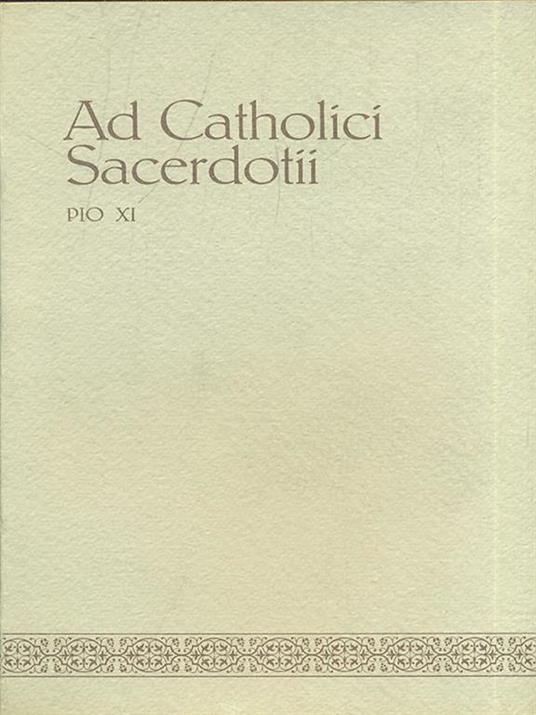 De Sacerdotio 2- Ad Catholici Sacerdotii - Pio XI - copertina