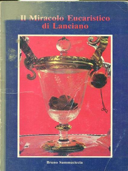 Il Miracolo Eucaristico di Lanciano - Bruno Sammaciccia - copertina