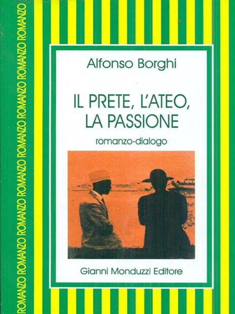 Il prete, l'ateo, la passione - Alfonso Borghi - copertina