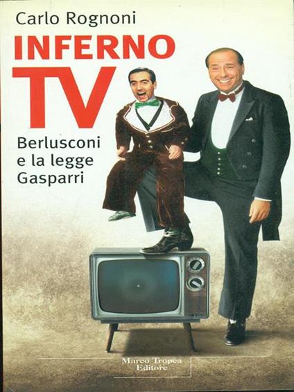 Inferno TV. Berlusconi e la legge Gasparri - Carlo Rognoni - copertina