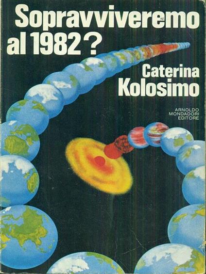 Sopravviveremo al 1982? - Caterina Kolosimo - copertina