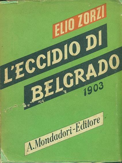 L' eccidio di Belgrado 1903 - Elio Zorzi - copertina