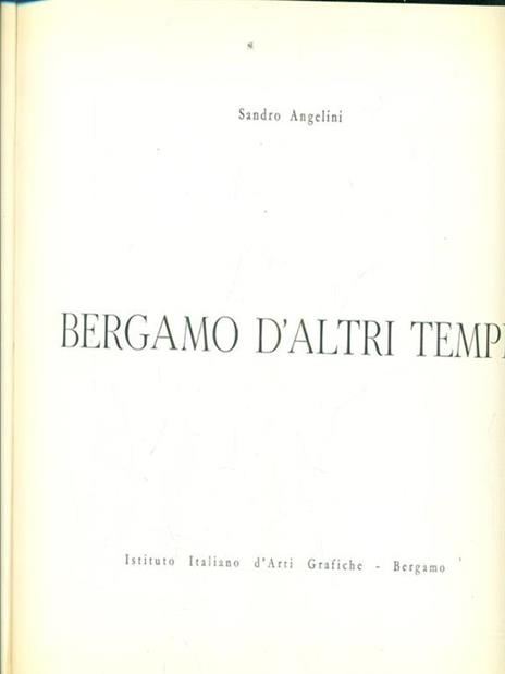 Bergamo d'altri tempi - Sandro Angelini - 2