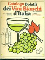 Catalogo Bolaffi dei vini Bianchi d'Italia