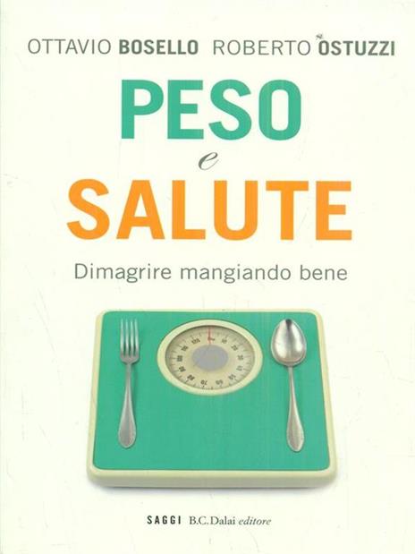 Peso e salute - Ottavio Bosello,Roberto Ostuzzi - copertina