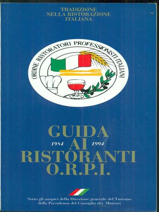Guida ai ristoranti O. R. P.I 1984-1994 - Libro Usato - Presidenza  Consiglio Ministri 