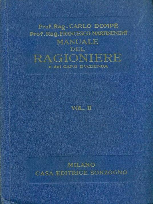 Manuale del ragioniere e del capoid'azienda. Vol. II - Carlo Dompé,Francesco Martinenghi - copertina