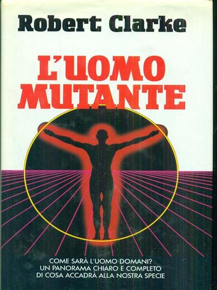 L' uomo mutante - Robert Clarke - copertina