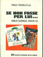Se non fosse per lui.