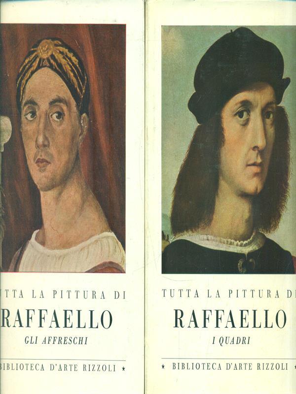 Tutta la pittura di Raffaello. I Quadri. Gli Affreschi