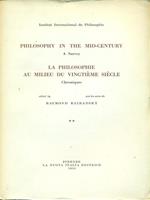 Philosophy in the mid-century. Laphilosophie au milieu du vingtieme siecle II