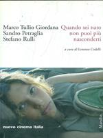 Quando sei nato non puoi più nasconderti