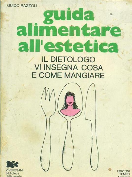 Guida alimentare all'estetica - Guido Razzoli - copertina