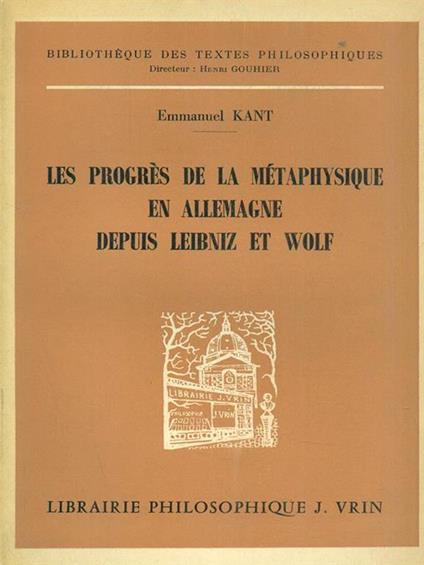 Les progres de la metaphysique en Allemagne depuis leibniz et Wolf - Immanuel Kant - copertina