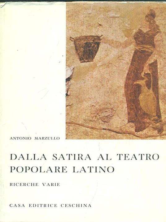 Dalla satira al teatro popolare latino - Antonio Marzullo - 2