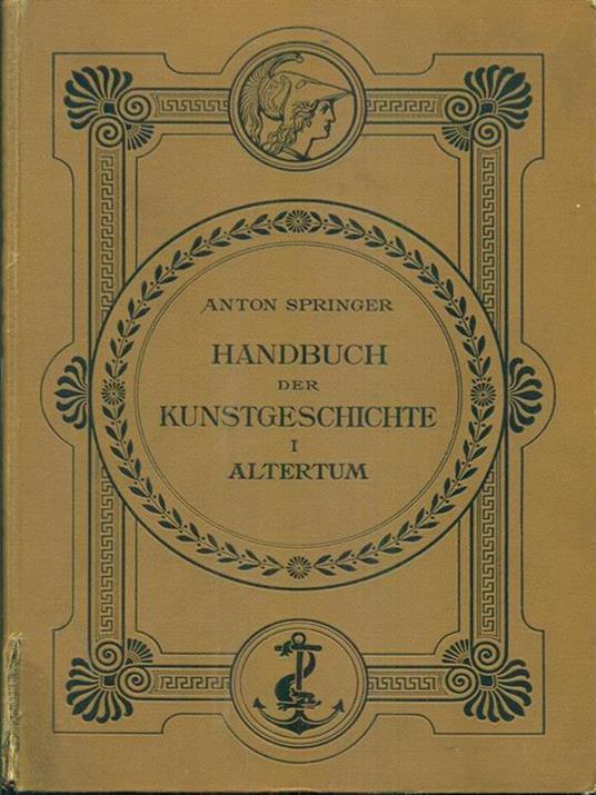 Handbuch der Kunstgeschichte I Altertum - Anton Springer - copertina