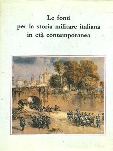 Le fonti per la storia militare italiana in età contemporanea - 6