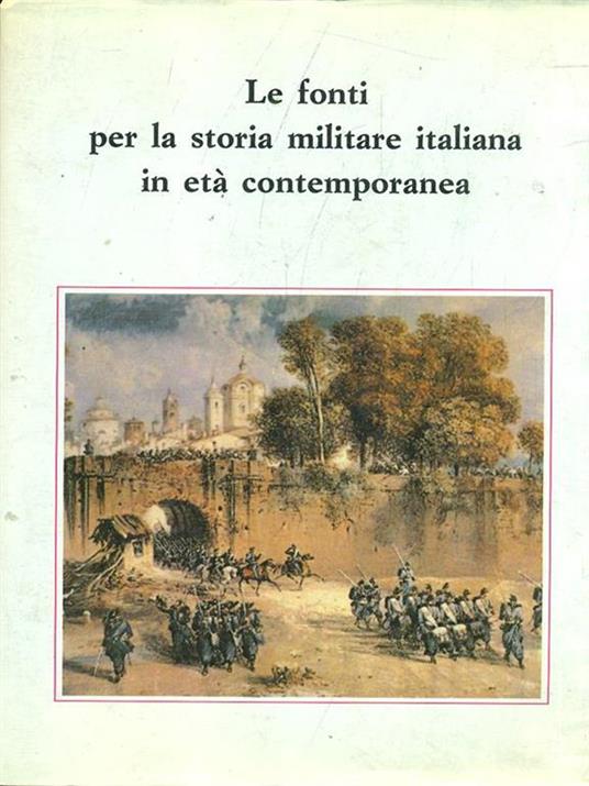 Le fonti per la storia militare italiana in età contemporanea - copertina