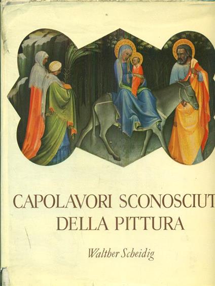Capolavori sconosciuti della pittura - Walther Scheidig - copertina