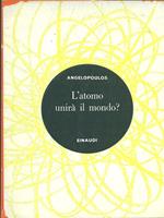 L' atomo unirà il mondo?