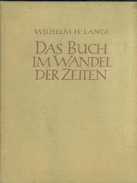 Das Buch Im Wandel Der Zeiten - Wilhelm H. Lange - 8