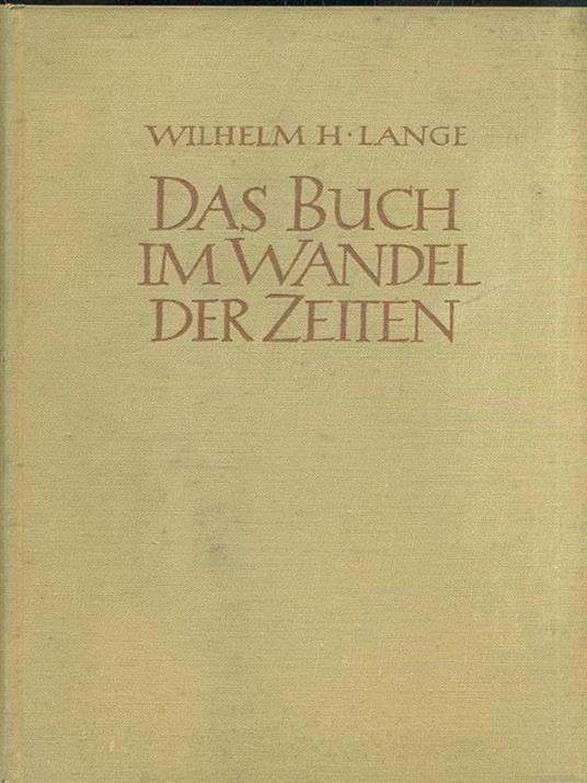 Das Buch Im Wandel Der Zeiten - Wilhelm H. Lange - 8