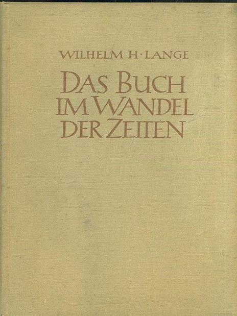 Das Buch Im Wandel Der Zeiten - Wilhelm H. Lange - 2