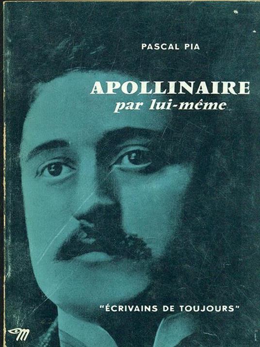 Apollinaire par lui-meme - Pascal Pia - copertina