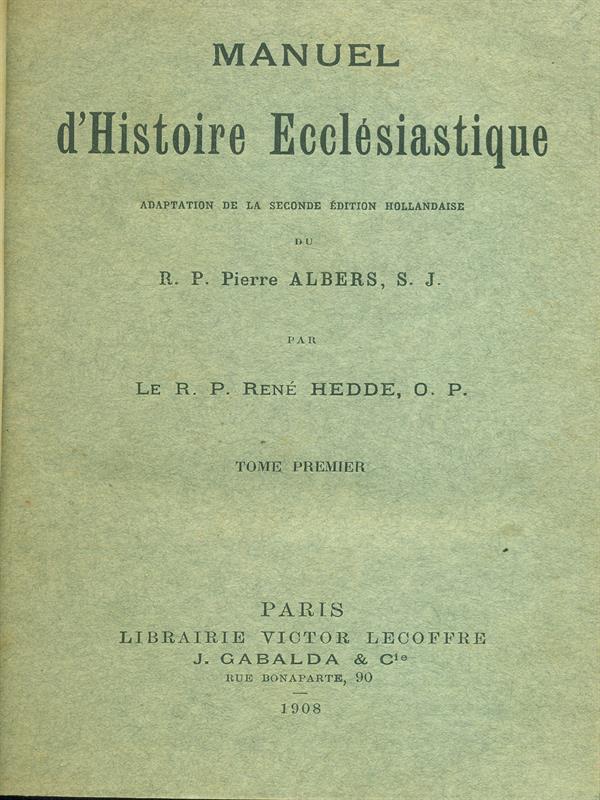 Manuel d'Histoire Ecclesiastique Tome 1