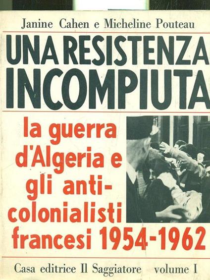 Una resistenza incompiuta. 2 volumi - Jacques-Fernand Cahen,Micheline Pouteau - copertina