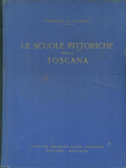 Le scuole pittoriche della Toscana - Odoardo Giglioli - copertina