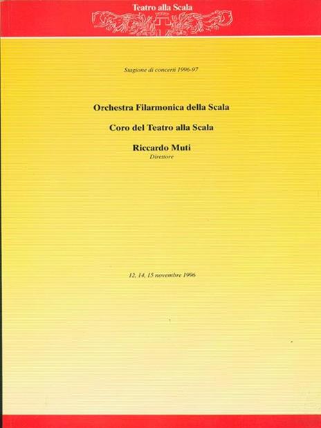 Orchestra Filarmonica della Scala Coro delTeatro alla Scala - Riccardo Muti - 7