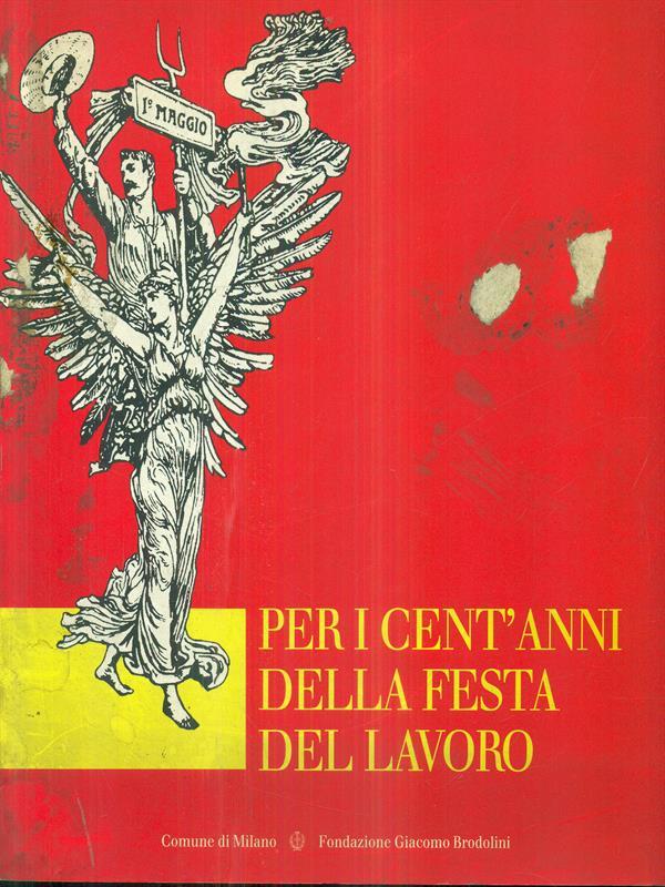 Per i cent'anni della festa dellavoro